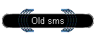 Old sms